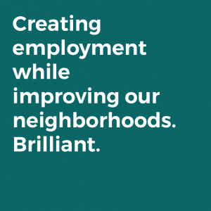 Creating employment while improving our neighborhoods. Brilliant.